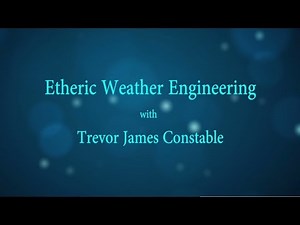 Etheric Weather Engineering - Trevor Constable 1990