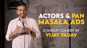 106K views · 1.5K reactions | Actors and Pan Masala ads… Video Location Curtsey - Underground Comedy Club, Bangalore | Vijay Yadav | Facebook