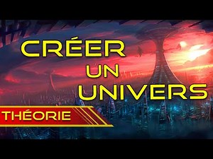 Comment CRÉER un BON UNIVERS?