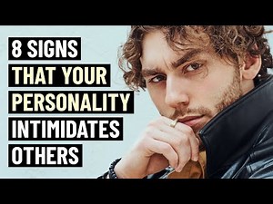 8 Signs You’re More Intimidating Than You Realize