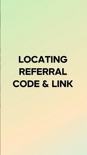 HOW TO LOCATE REFERRAL CODE & LINK