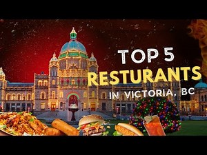 TOP 5 RESTAURANTS IN VICTORIA, BC🍔