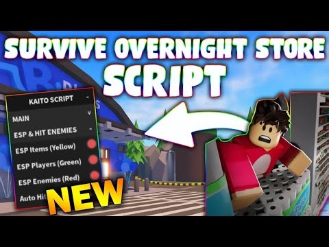 *NEW* Survive Overnight in a Mega Store Script (PASTEBIN 2025) (SET HOME , ESP , GIVE ITEMS )