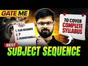 GATE Mechanical Engineering 2026 | BEST Subject Sequence to Cover Complete Syllabus