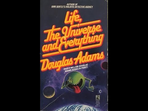 Chapter 1 - Life, the Universe and Everything by Douglas Adams