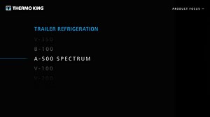 English - Thermo King Advancer A-500 Spectrum_Product Focus Video