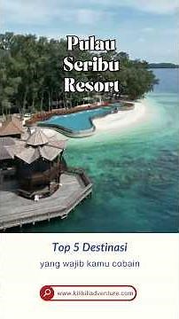 Top 5 Resort Terbaik di Pulau Seribu versi kami 🌴