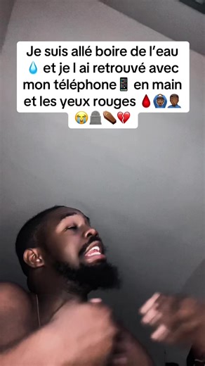Je suis allé boire de l’eau💧 et je l ai retrouvé avec mon téléphone 📱 en main et les yeux rouges 🩸🙆🏾‍♂️🤦🏾‍♂️😭🪦⚰️💔
