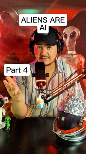 Part 4- WHAT IF ALIENS ARE ACTUALLY AI?