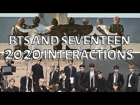 [NEW 2020] BTS (방탄소년단) AND SEVENTEEN (세븐틴) INTERACTION / MOMENTS