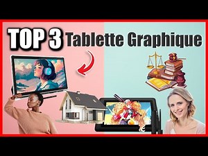 TOP 3 : MEILLEURE TABLETTE GRAPHIQUE 2024