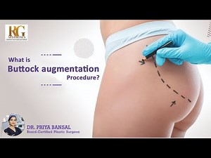 What is Buttock Augmentation Procedure or Brazilian Butt Lift?| Dr. Priya Bansal - Plastic Surgeon