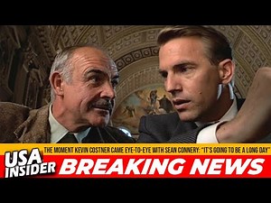 Kevin Costner Recalls First Scene With Sean Connery | “It’s Going To Be a Long Day”