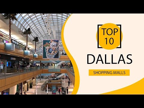 Top 10 Shopping Malls to Visit in Dallas | USA - English
