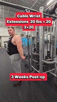 Week 18: Pull Day Exercise 6: Cable Wrist Extensions 3 Weeks Post-op 20 lbs × 20 3×20#wristextension