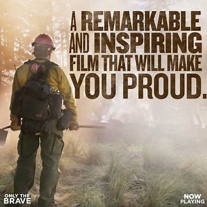 #OnlyTheBrave is a “remarkable and inspiring film that will make you proud.” Don’t miss it in theaters - NOW PLAYING! Get tickets: bit.ly/OnlyTheBraveTix | Only The Brave Movie