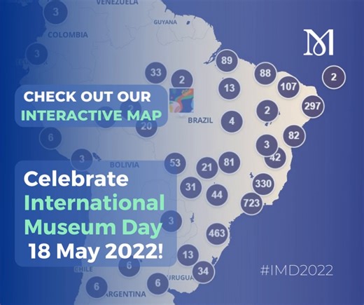 #IMD2022 around the 🌎 Discover and join the activities and events prepared by the Brazilian #museums to celebrate the #InternationalMuseumDay 2022 and unleash #ThePowerOfMuseums! ICOM Brasil Our New Interactive Map ✨https://ecs.page.link/FUtLn See our communications kit, learn how to participate and get ready to celebrate #InternationalMuseumDay2022 🚀https://ecs.page.link/s7uQQ | International Council of Museums - ICOM