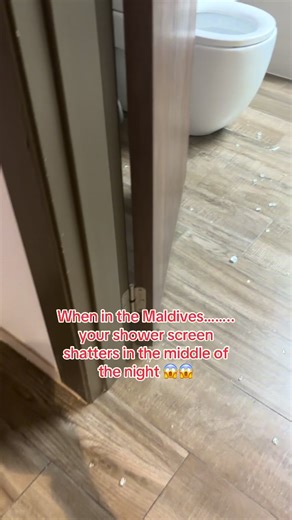 Shattered shower screen in the middle of the night #maldivestiktok #indianocean #shattered glass #brokenglass #holidays