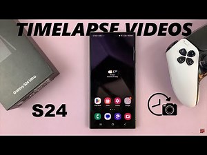 How To Record Timelapse /Hyperlapse Videos On Samsung Galaxy S24 / S24 Ultra