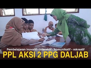 PPL AKSI 2 PPG DALJAB 2023 | PEMBELAJARAN SERU TERKOMPLIT