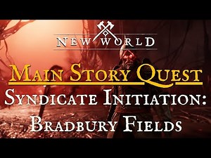 New World - Syndicate Initiation: Bradbury Fields - Main Story Quest