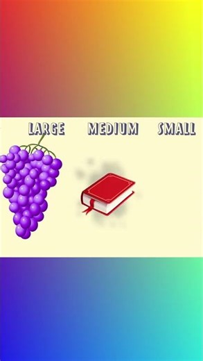 Compare objects by size. Large, medium and small.