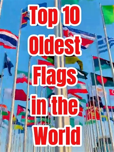 Discover the 10 Oldest Flags in the World