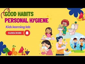 "Good Habits & Personal Hygiene for Kids | Stay Healthy and Happy!"