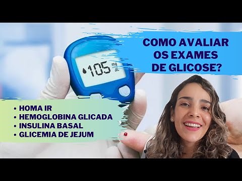 Como Avaliar Exames De Glicose? | Homa IR | Hemoglobina Glicada | Insulina | Glicemia De Jejum