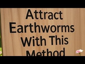 Secrets to Attracting Earthworms Naturally Without Buying Them - Revive Dead Soil
