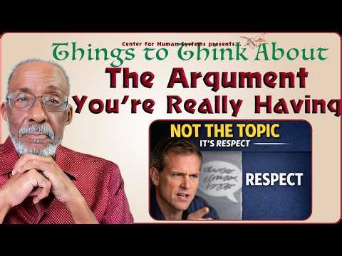 The Argument You’re Really Having: Why Most Conflicts Are About Respect