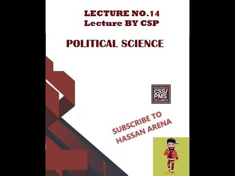 POLITICAL SCIENCE (CSS/ PMS) || Lecture -14 (Last Lecture) || Lecture By CSP