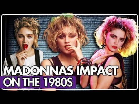 Madonnas impact on the 80's