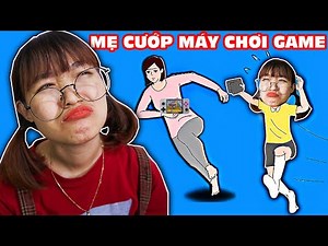 HÀ SAM HỌC DỐT BỊ MẸ CƯỚP MẤT MÁY CHƠI GAME CẦM TAY MƯỢN CỦA BẠN - 1000 Cách Mẹ Giấu Máy Chơi game