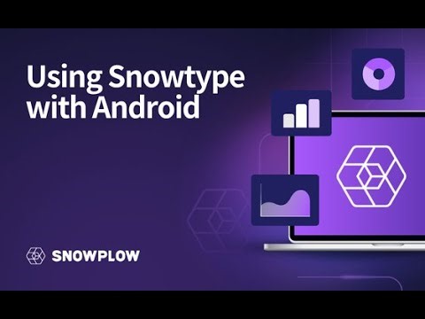 How to Use Snowtype with Android | Automatic Kotlin Code Generation for Event Tracking