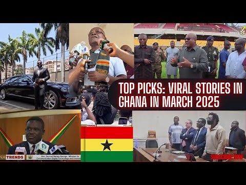TOP TRENDS: Some of the Most Viral News Stories in Ghana in March 2025 #trending
