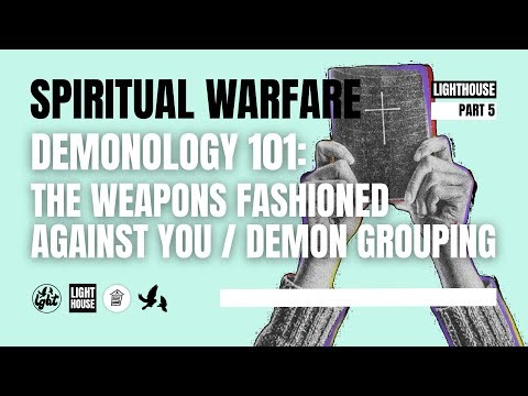 Demonology 101 - Weapons Fashioned Against You | Demon Groupings
