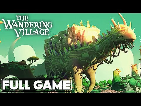 The Wandering Village | Full Game Playthrough | No Commentary