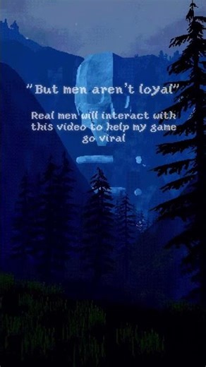 "But men aren't loyal"