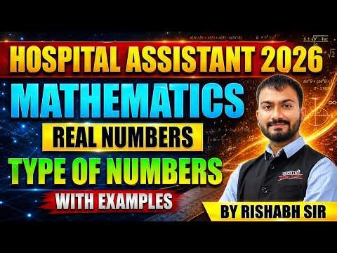 MATHEMATICS | REAL NUMBERS | TYPE OF NUMBERS WITH EXAMPLES | HOSPITAL ASSISTANT BY RISHABH SIR