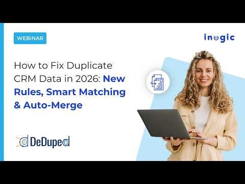 How to Fix Duplicate CRM Data in 2026 New Rules, Smart Matching & Auto Merge.
