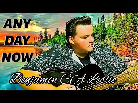 Any Day Now Elvis Presley / Ronnie Milsap Cover by Benjamin C A Leslie