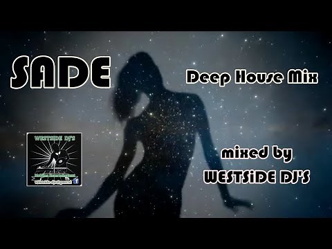 SADE DEEP HOUSE MIX mixed by WESTSiDE DJ'S