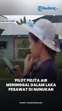 Pilot Pelita Air Meninggal dalam Laka Pesawat di Nunukan