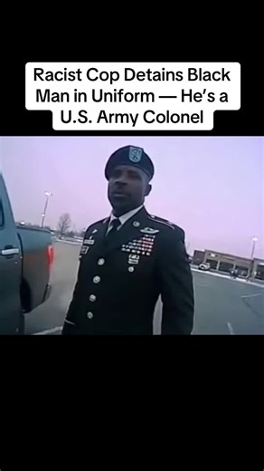Racist Cop Detains Black Man in Uniform — He’s a U.S. Army Colonel | men in uniform