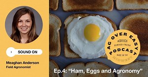 On the latest episode of “Ag Over Easy,” Field Agronomist Meaghan...