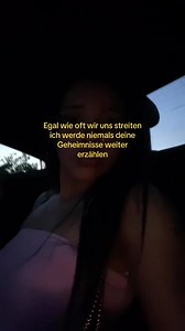 Egal wie oft wir uns streiten – Ich verrate deine Geheimnisse nie