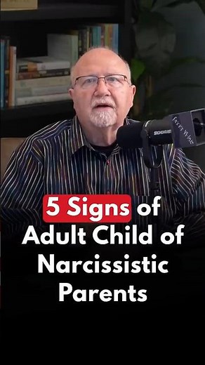 5 Signs of Adult Child of Narcissistic Parents