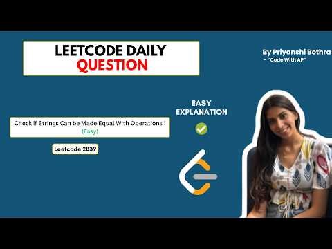 Check if Strings Can Be Made Equal | Easy Explanation + Code | C++ | Leetcode Daily