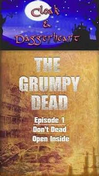 The Grumpy Dead - Episode 1 Don't Dead Open Inside